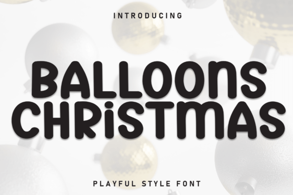 Balloons Christmas: A Handwritten Display Font That Helps Small Businesses Stand Out
