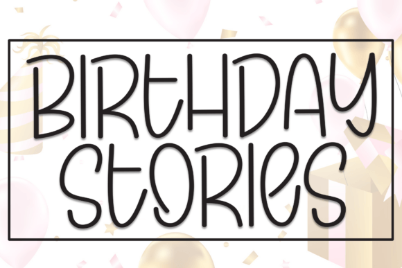 Birthday Stories: A Handwritten Display Font for Crafters and Sellers
