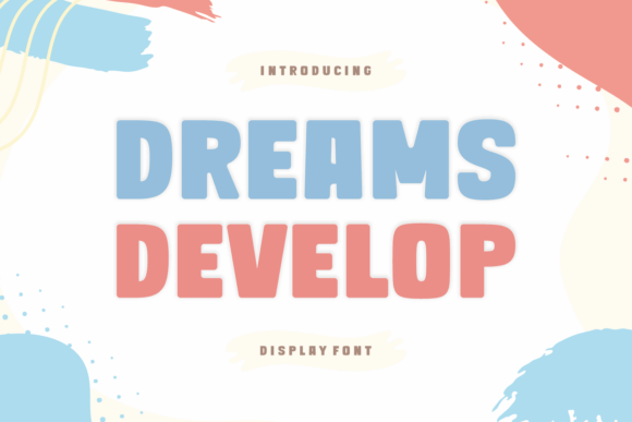 Dreams Develop: A Bold Display Font Worth Testing in Your Next Branding Project