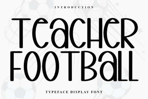 Teacher Football: A Display Typeface That Brings Bold Energy to Editorial Design